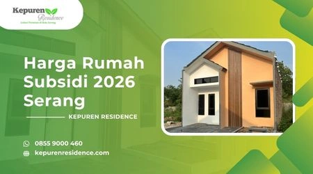 Harga Rumah Subsidi 2026 Serang