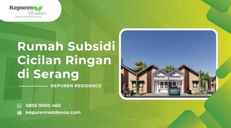 Rumah subsidi cicilan ringan di Serang
