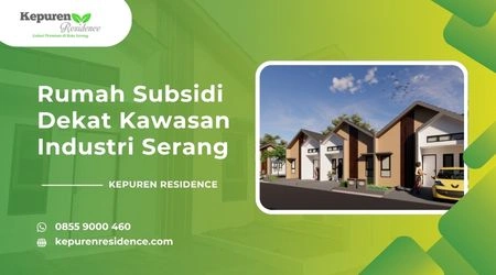 Rumah subsidi dekat kawasan industri Serang