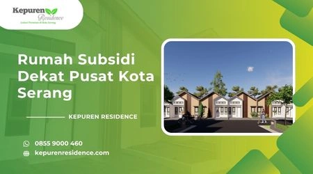 Rumah subsidi dekat pusat Kota Serang